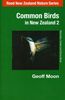 Common Birds in New Zealand: Mountain, Forest and Shore Birds v. 2 (Mobil New Zealand Nature S.)
