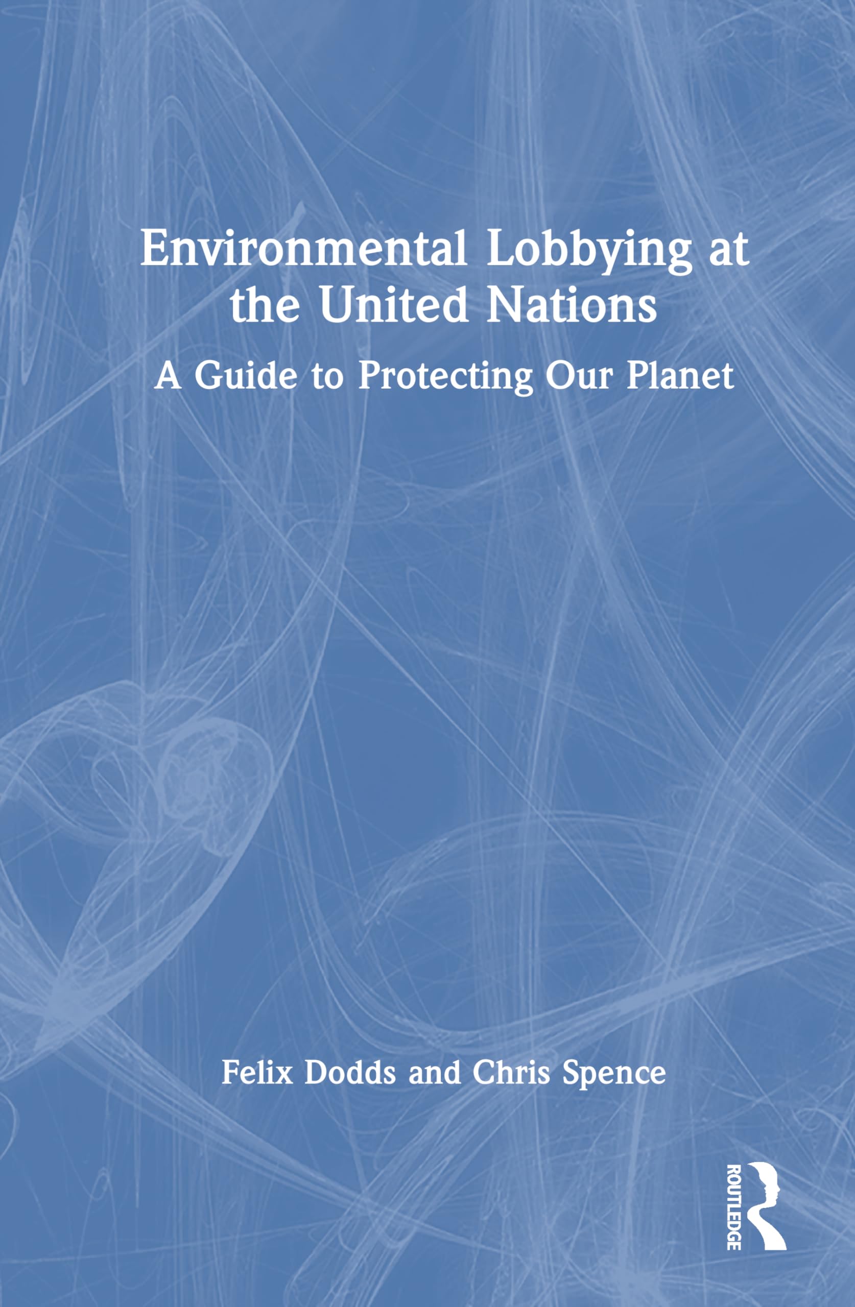 Environmental Lobbying at the United Nations: A Guide to Protecting Our Planet