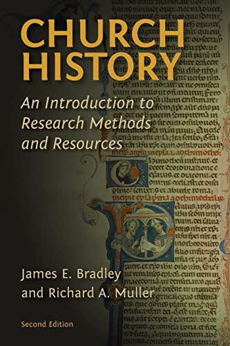Church History: An Introduction to Research Methods and Resources: An Introduction to Research Methods and Resources (Revised)