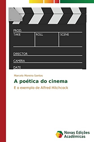 A poética do cinema: E o exemplo de Alfred Hitchcock