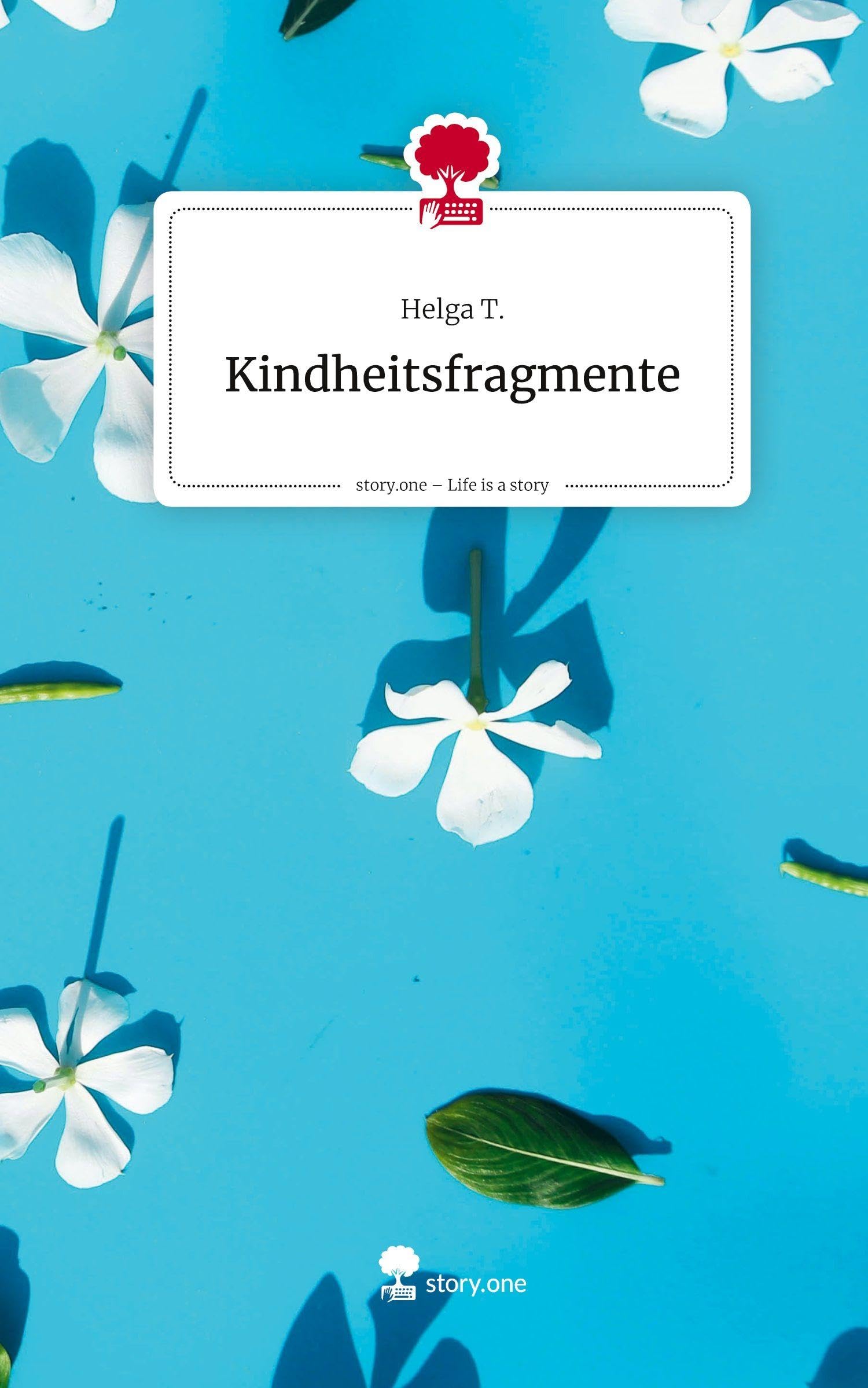 Kindheitsfragmente. Life is a Story - story.one