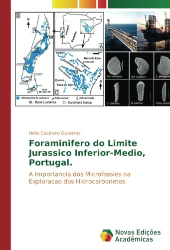 Foraminifero do Limite Jurassico Inferior-Medio, Portugal.: A Importancia dos Microfossies na Exploracao dos Hidrocarbonetos