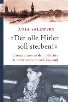 Der olle Hitler soll sterben!: Erinnerungen an den jüdischen Kindertransport nach England