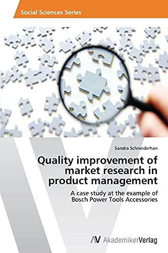 Quality improvement of market research in product management: A case study at the example of Bosch Power Tools Accessories