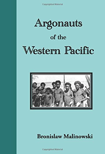 Argonauts of the Western Pacific. an Account of Native Enterprise and Adventure in the Archipelagoes of Melanesian New Guinea