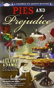 Pies and Prejudice (A Charmed Pie Shoppe Mystery, Band 1)