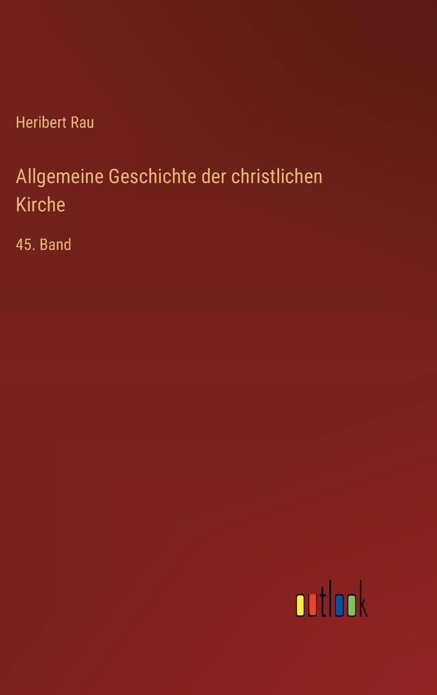 Allgemeine Geschichte der christlichen Kirche: 45. Band