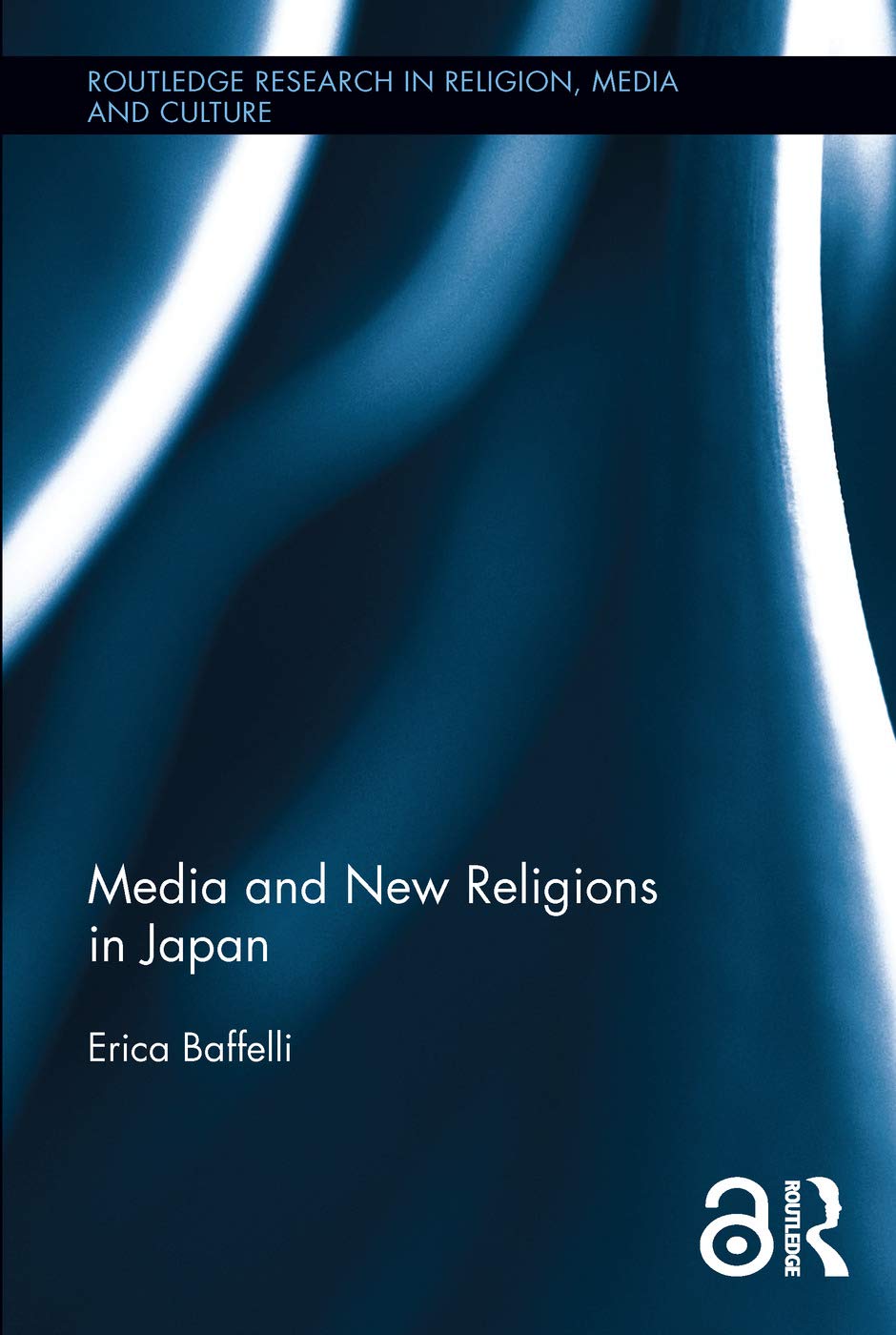 Media and New Religions in Japan: Japanese Religion and Culture (Routledge Research in Religion, Media and Culture, 6, Band 6)