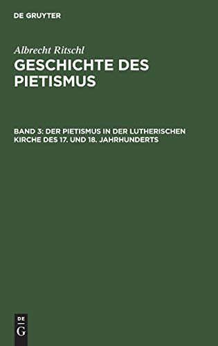 Der Pietismus in der lutherischen Kirche des 17. und 18. Jahrhunderts: 2. Abtheilung (Albrecht Ritschl: Geschichte des Pietismus)