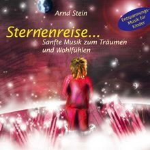 Sternenreise: Sanfte Musik zum Träumen und Wohlfühlen