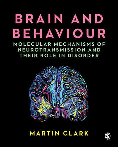 Martin Clark Brain And Behaviour, Molecular Mechanisms Of Neurotransmission And Their Role In Disorder