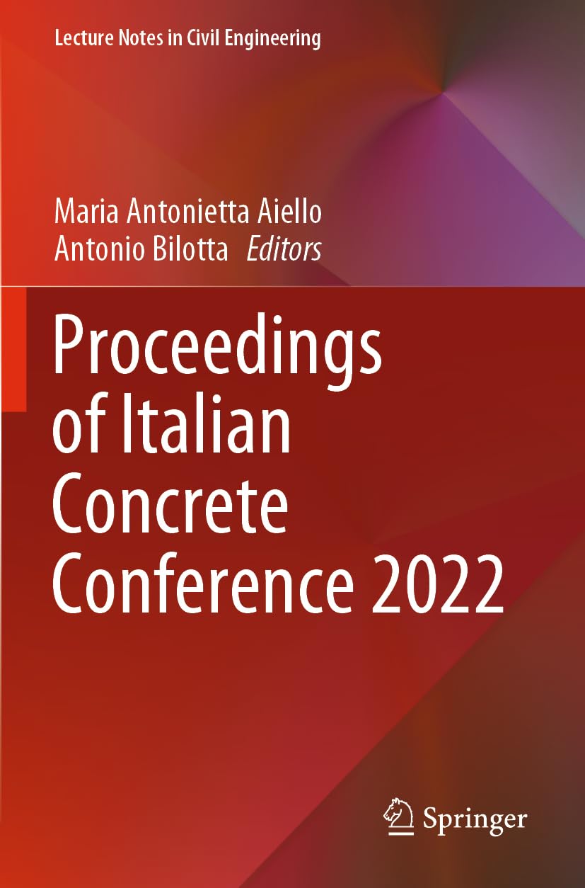 Proceedings of Italian Concrete Conference 2022 (Lecture Notes in Civil Engineering, 435, Band 435)