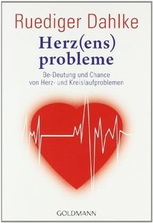 Herz(ens)probleme: Be-Deutung und Chance von Herz- und Kreislaufproblemen