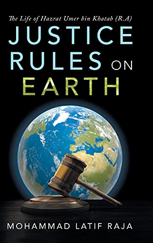 Justice Rules on Earth: The Life of Hazrat Umer Bin Khatab (R.A)