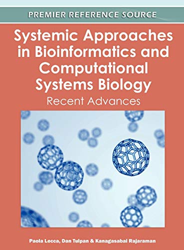 Systemic Approaches in Bioinformatics and Computational Systems Biology: Recent Advances (Premier Reference Source)