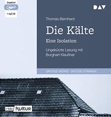 Die Kälte. Eine Isolation: Ungekürzte Lesung mit Burghart Klaußner (1 mp3-CD)