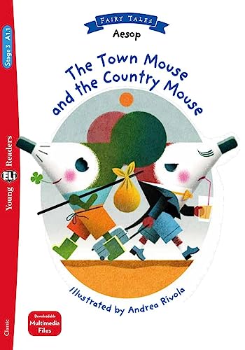The Town Mouse and the Country Mouse: Lektüre + Downloadable Audio Files (ELi Young Readers)