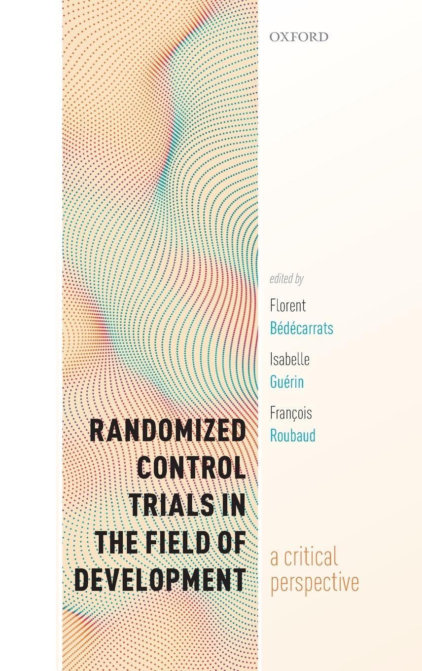 Randomized Control Trials in the Field of Development: A Critical Perspective