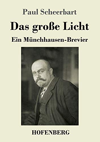 Das große Licht: Ein Münchhausen-Brevier