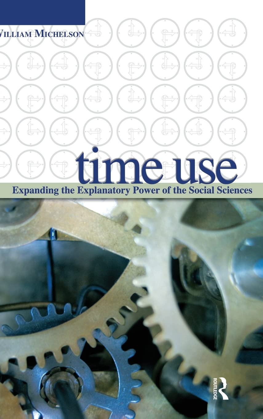 Time Use: Expanding Explanation in the Social Sciences