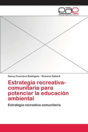 Estrategia recreativa-comunitaria para potenciar la educación ambiental: Estrategia recreativa comunitaria