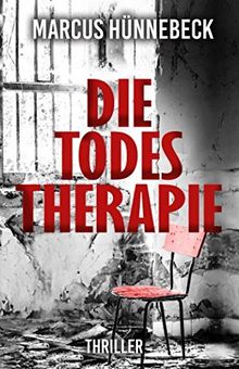 Die Todestherapie: Thriller