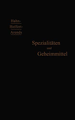 Spezialitäten und Geheimmittel: Ihre Herkunft und Zusammensetzung (German Edition)