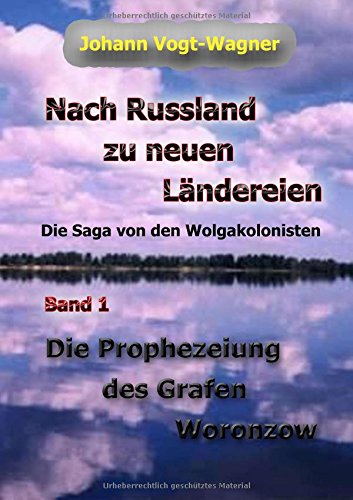 Nach Russland zu neuen Ländereien. Band 1: Die Prophezeiung des Grafen Woronzow