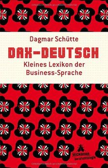 DAX-Deutsch: Kleines Lexikon der Business-Sprache