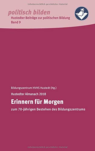 Erinnern für Morgen: zum 70-jährigen Bestehen des Bildungszentrums
