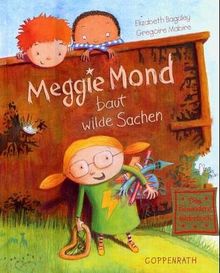 Meggie Mond baut wilde Sachen