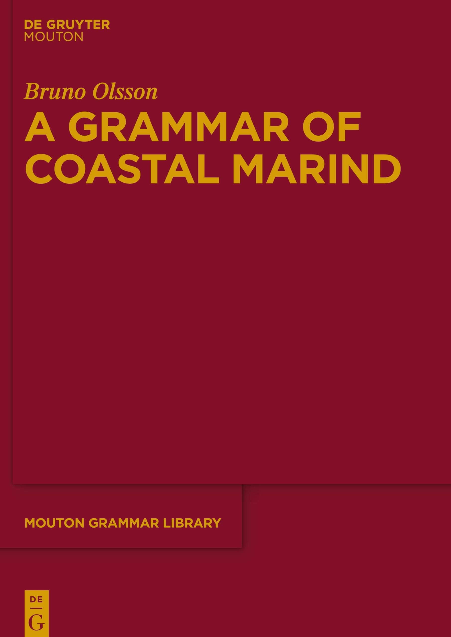 A Grammar of Coastal Marind (Mouton Grammar Library [MGL], 87)