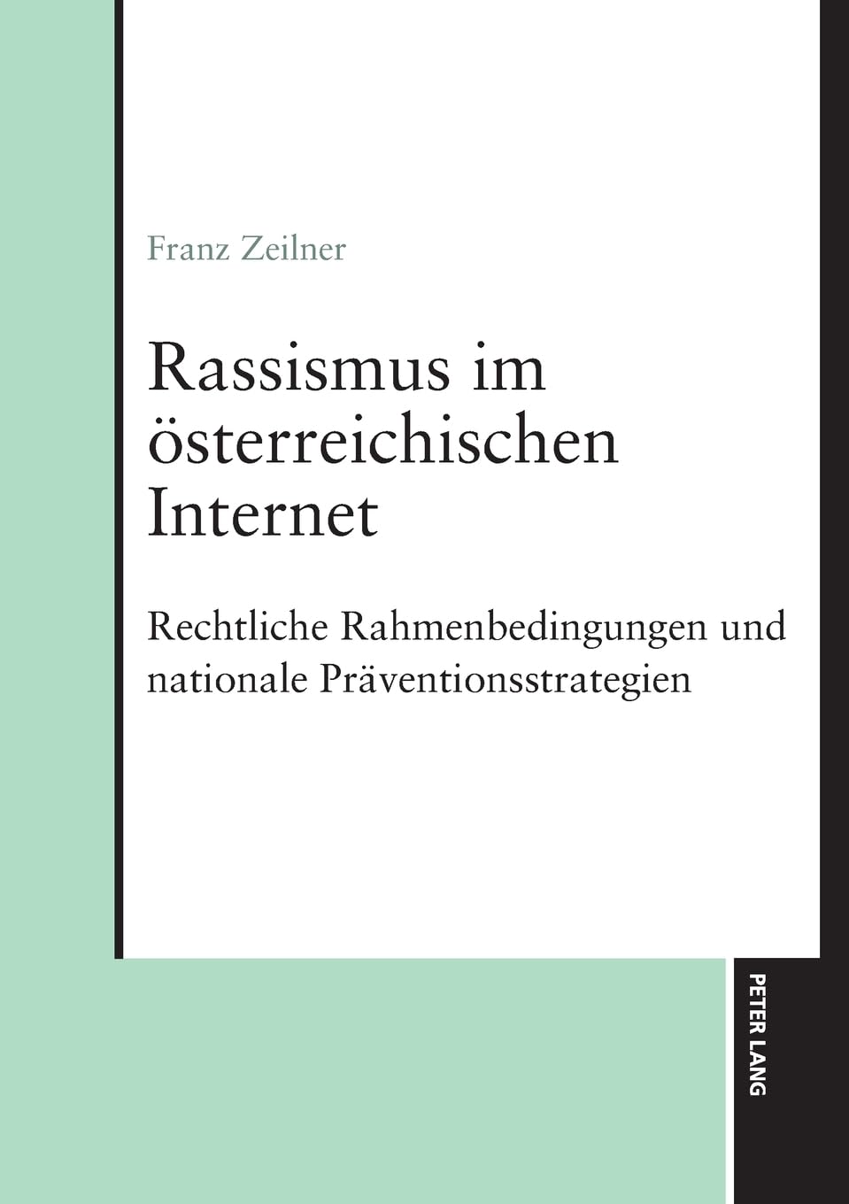 Rassismus im österreichischen Internet: Rechtliche Rahmenbedingungen und nationale Präventionsstrategien