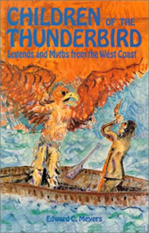 Children of the Thunderbird: Legends and Myths from the West Coast