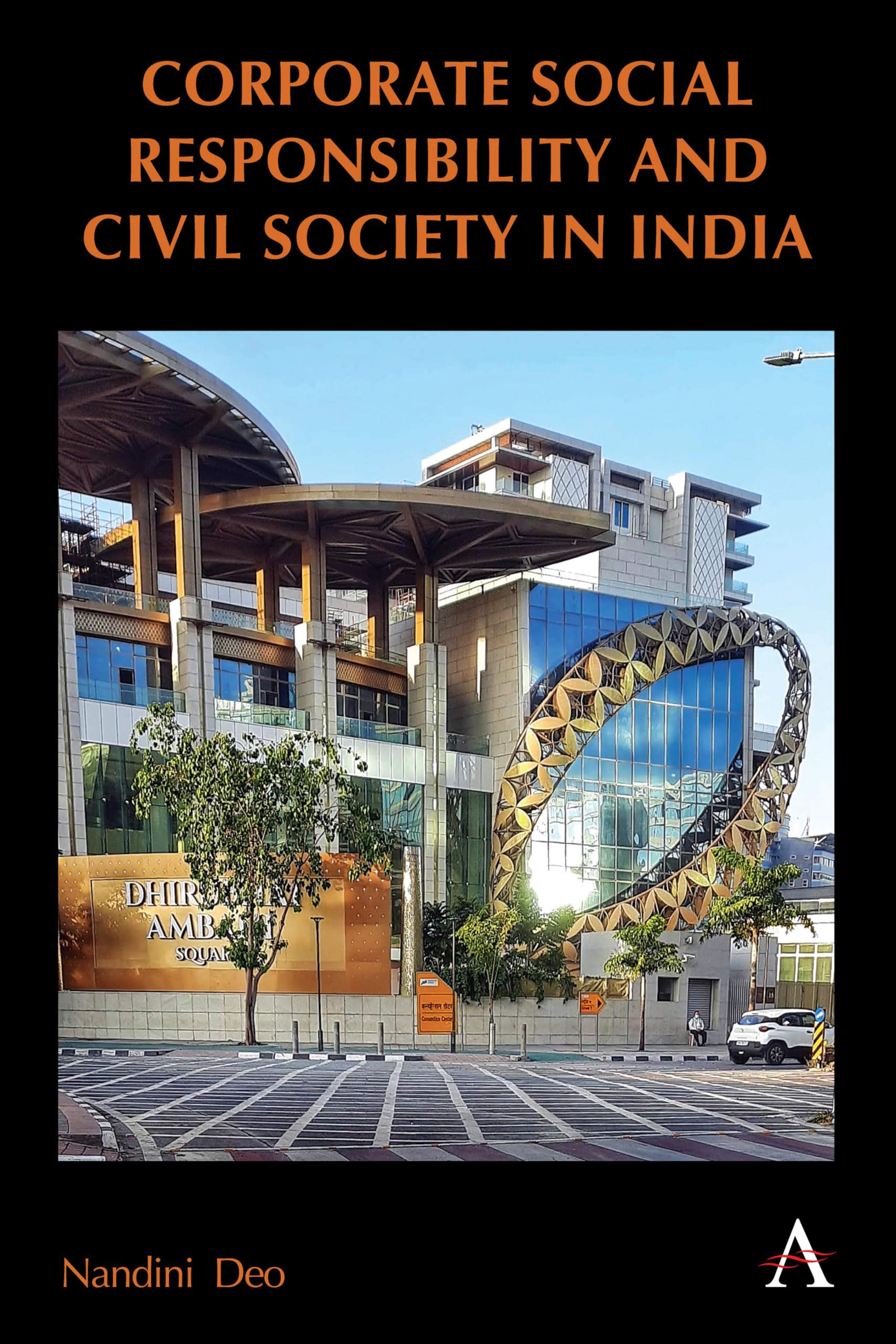 Corporate Social Responsibility and Civil Society in India (Anthem on Contemporary Studies in Corporate Social Responsibility)