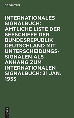 31 Jan. 1953 (Internationales Signalbuch: Amtliche Liste der Seeschiffe der Bundesrepublik Deutschland mit Unterscheidungssignalen als Anhang zum Internationalen Signalbuch)