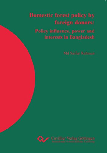 Domestic forest policy by foreign donors: Policy influence, power and interests in Bangladesh