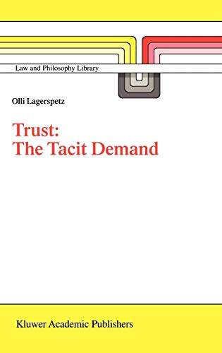 Trust: The Tacit Demand (Library of Ethics and Applied Philosophy, 1, Band 1)