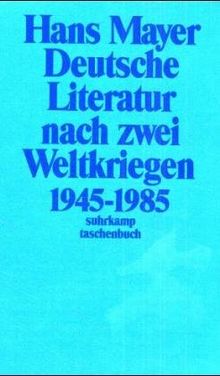 Deutsche Literatur nach zwei Weltkriegen 1945-1985 (suhrkamp taschenbuch)