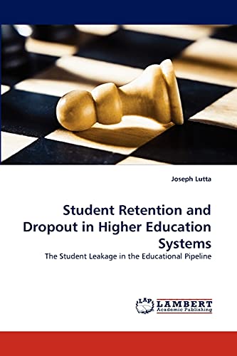 Student Retention and Dropout in Higher Education Systems: The Student Leakage in the Educational Pipeline