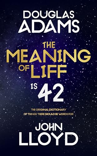 Douglas Adams The Meaning Of Liff, The Original Dictionary Of Things There Should Be Words For From The Internationally Bestselling Author Of The Hitchiker's Guide