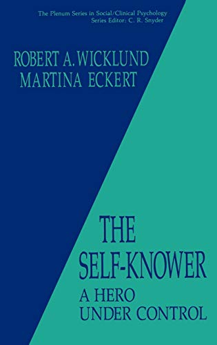 The Self-Knower: A Hero Under Control (The Springer Series in Social Clinical Psychology)