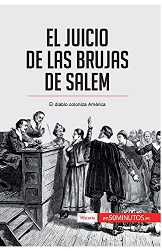 El juicio de las brujas de Salem : El diablo coloniza América