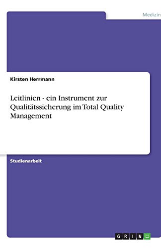 Leitlinien - ein Instrument zur Qualitätssicherung im Total Quality Management