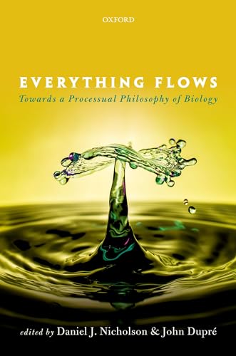 unbekannt Everything Flows, Towards A Processual Philosophy Of Biology