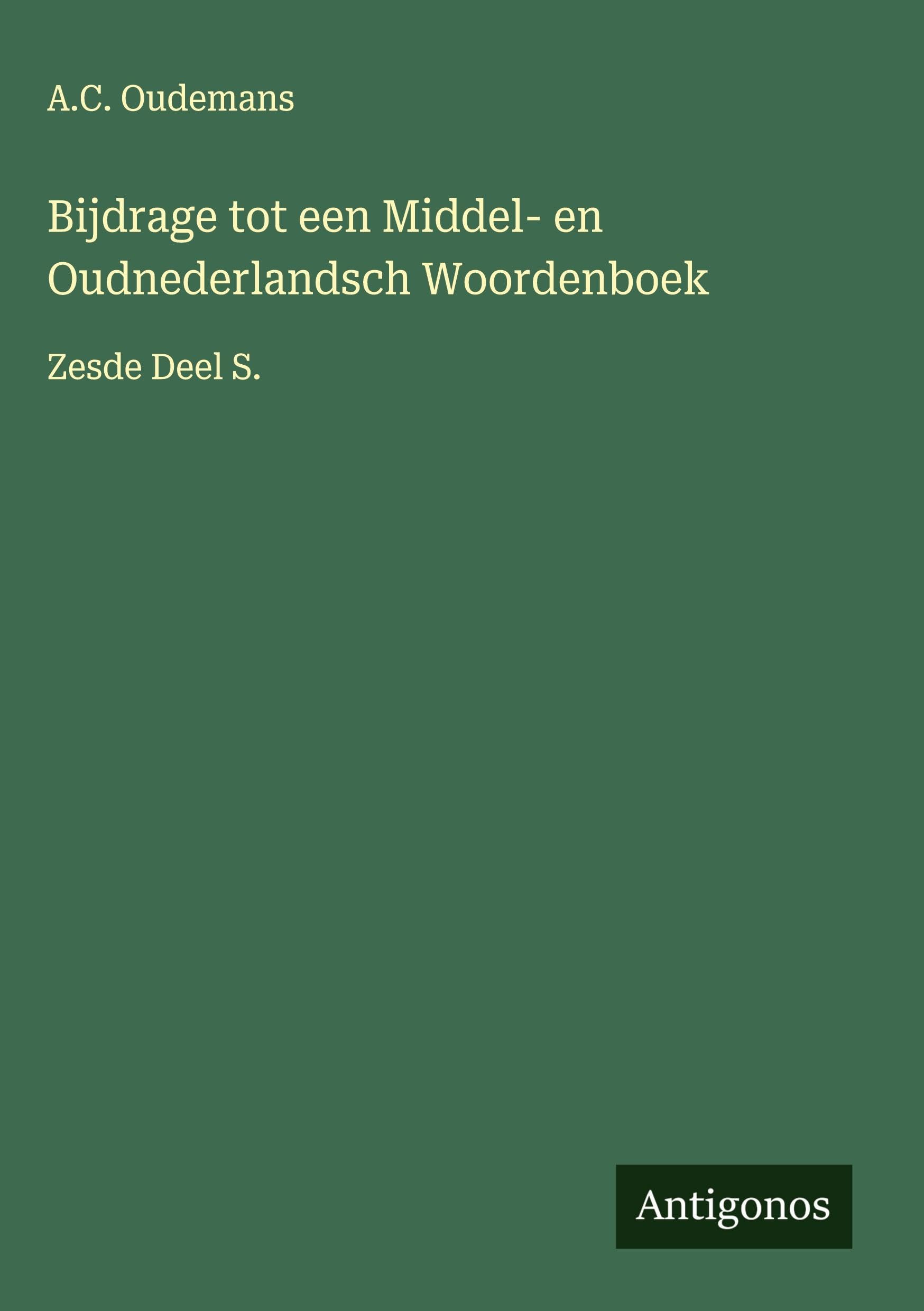Bijdrage tot een Middel- en Oudnederlandsch Woordenboek: Zesde Deel S.