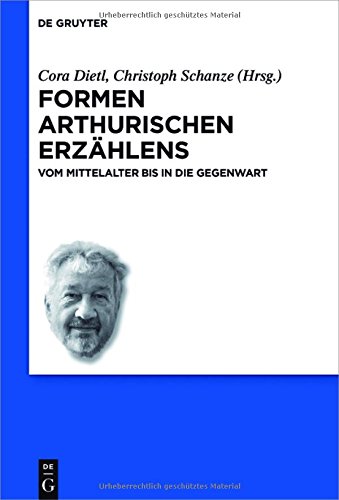 Formen arthurischen Erzählens: Vom Mittelalter bis in die Gegenwart (Schriften der Internationalen Artusgesellschaft, Band 12)