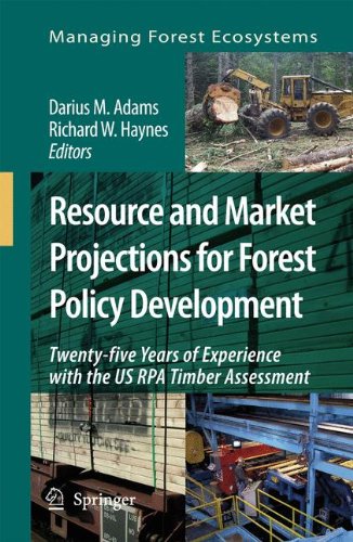 Resource and Market Projections for Forest Policy Development: Twenty-five Years of Experience with the US RPA Timber Assessment (Managing Forest Ecosystems)