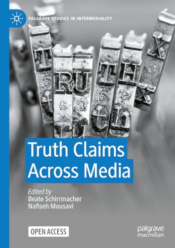 Truth Claims Across Media (Palgrave Studies in Intermediality)