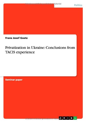 Privatization in Ukraine: Conclusions from TACIS experience
